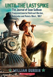 Until the Last Spike, The Journal of Sean Sullivan: A Transcontinental Railroad Worker book cover